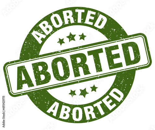 aborted stamp. aborted label. round grunge sign
