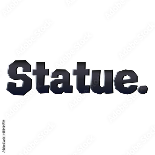 Statue – Bold 3D Typographic Wordplay Art on Stillness