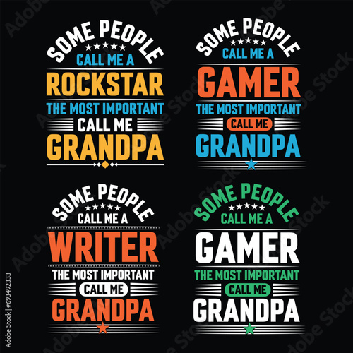 Some people call me a Rockstar, Gamer and Writer the most important call me Grandpa quote bundle Typography vector t-shirt  design.