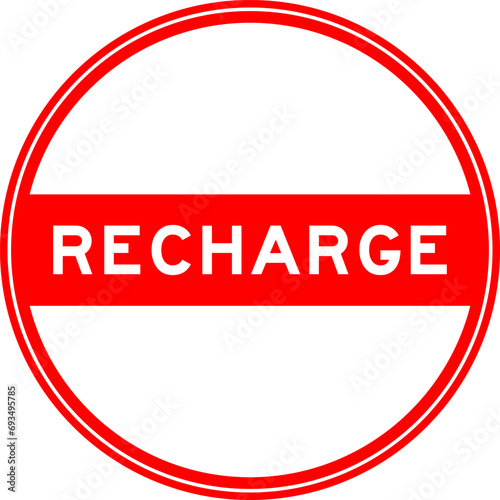 Red color round seal sticker in word recharge on white background