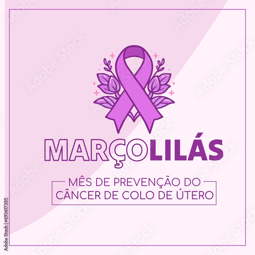 Banner in portuguese for composition Lilac March prevention brazil - Campanha Março Lilás Marco Lilas Cancer útero