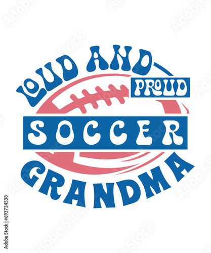 loud and proud Soccer grandma svg