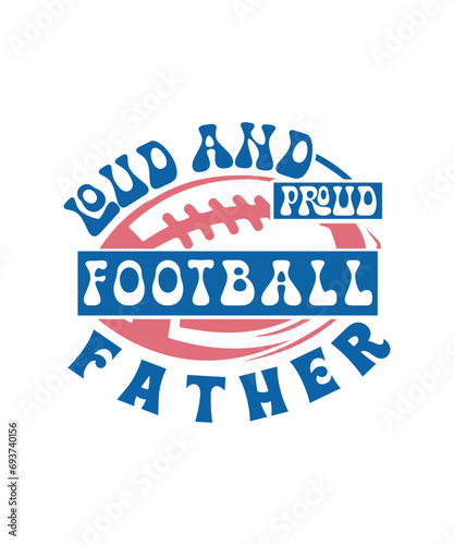 loud and proud football father svg