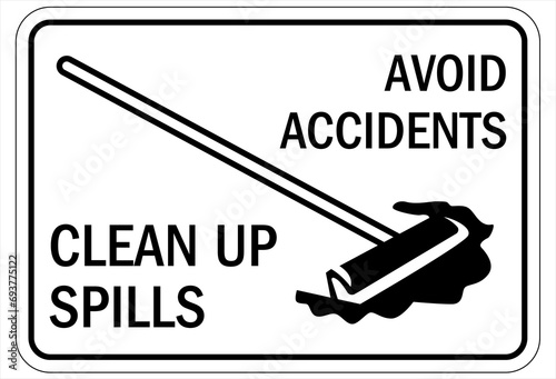 Spill clean up sign and labels avoid accident, clean up spill