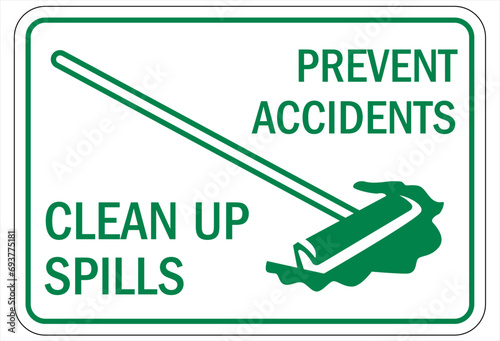 Spill clean up sign and labels prevent accident, clean up spill