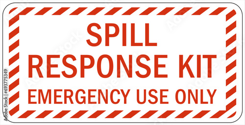 Spill clean up sign and labels spill response kit, emergency use only