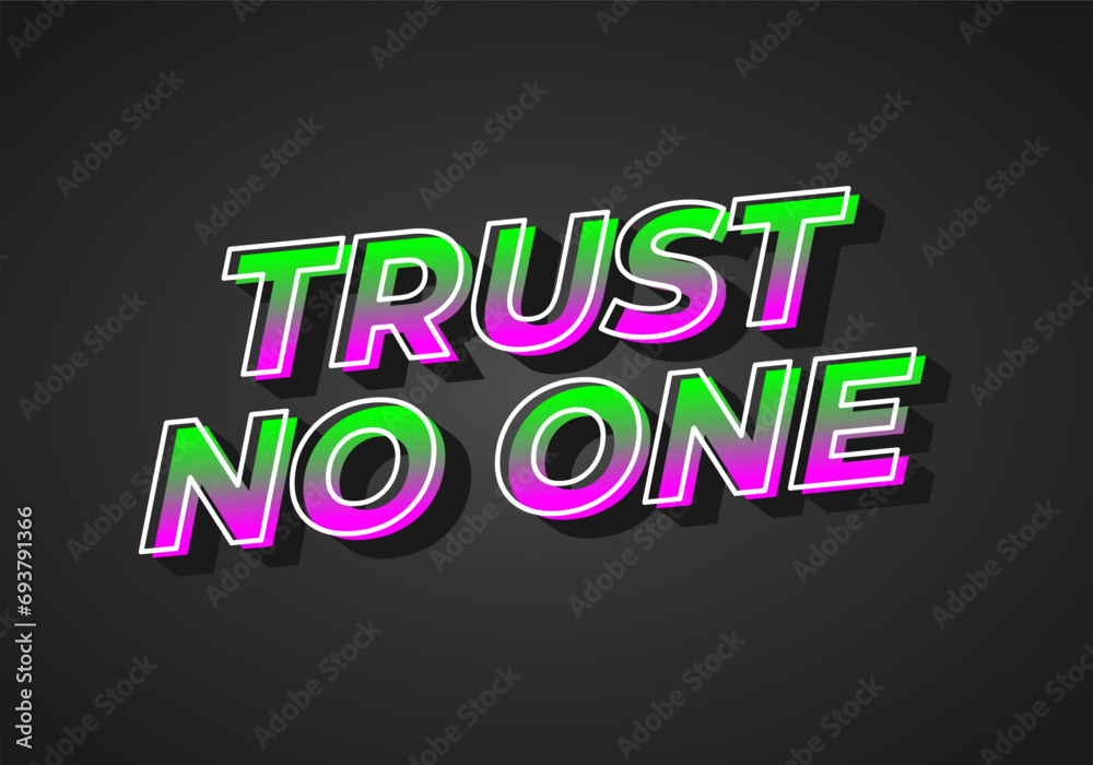 Trust no one. Text effect in 3D look. gradient purple green color. Dark background Trust no one. Text effect in 3D look. gradient purple green color. Dark background