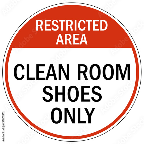 Clean room sign and labels restricted area. Clean room shoes only