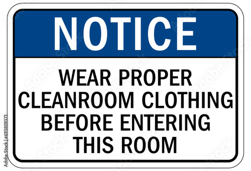 Clean room sign and labels wear proper clean room clothing before entering this room