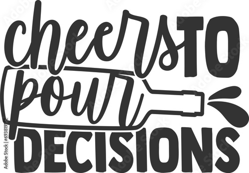 Cheers To Pour Decisions - Wine Illustration
