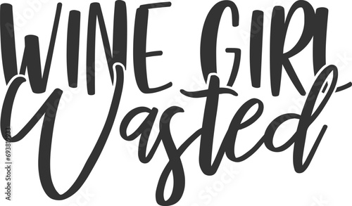 Wine Girl Wasted - Wine Illustration