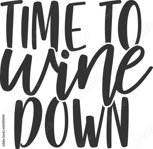 Time To Wine Down - Wine Illustration