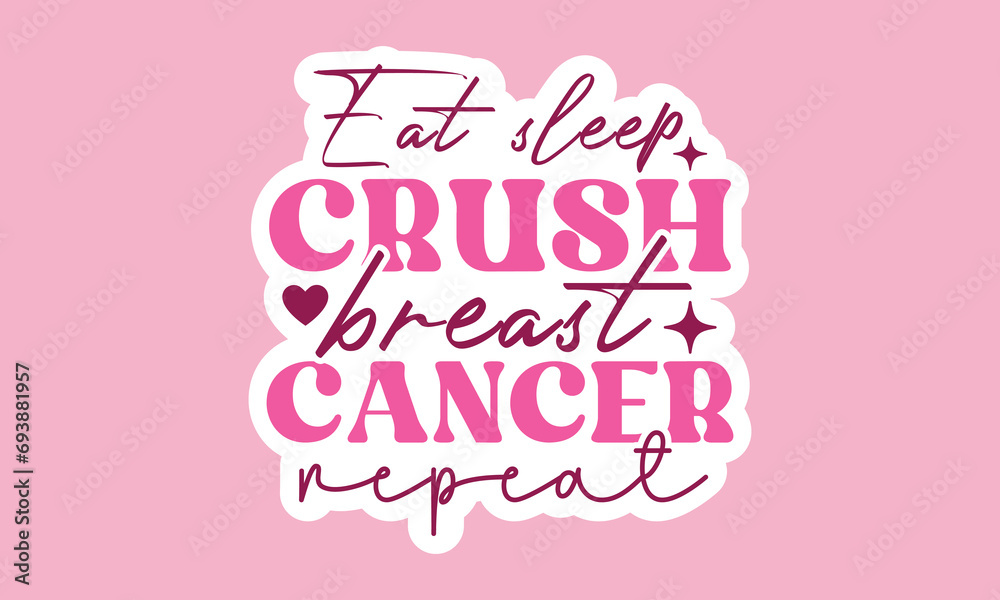 Eat sleep crush breast cancer repeat Retro Stickers Design
