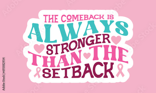 The comeback is always stronger than the setback Retro Stickers Design
