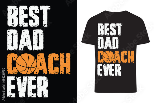 Best Dad Coach Ever Basketball T-Shirt
