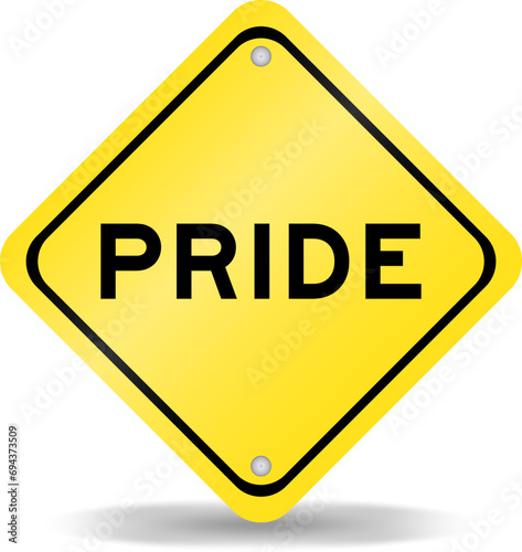 Yellow color transportation sign with word pride on white background