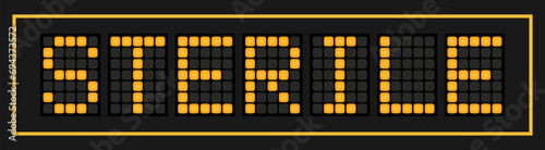 Orange color led banner in word sterile on black background