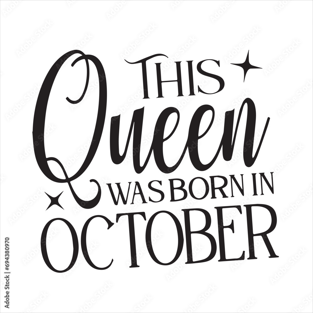 Fototapeta premium this queen was born in october background inspirational positive quotes, motivational, typography, lettering design