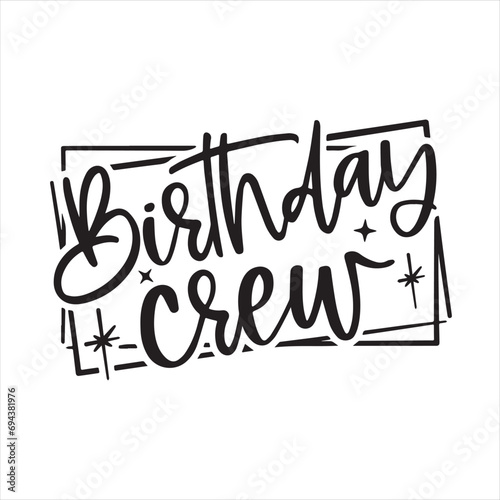 bitrhday crew background inspirational positive quotes, motivational, typography, lettering design