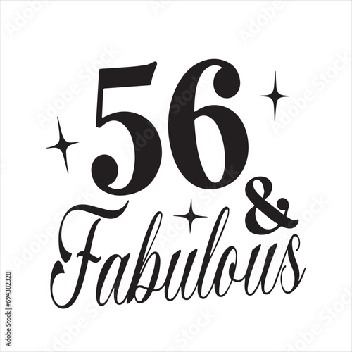 56 and fabulous background inspirational positive quotes, motivational, typography, lettering design