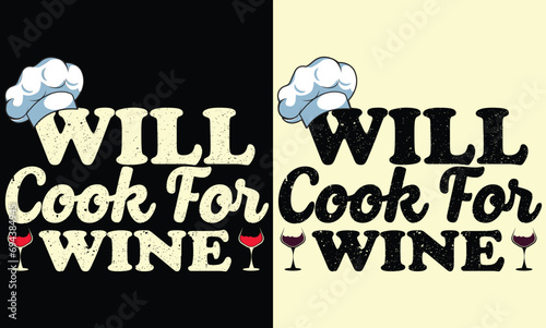 will cook for wine t shirt design