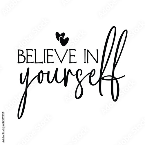 Believe In Yourself