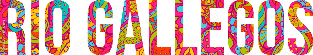 Rio Gallegos. City sign text design, filled with colorful doodle pattern. Isolated vector element Rio Gallegos. City sign text design, filled with colorful doodle pattern. Isolated vector element