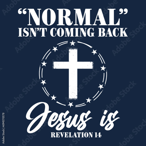 Christian Normal Isn't Coming Back Jesus Is Gift T-Shirt