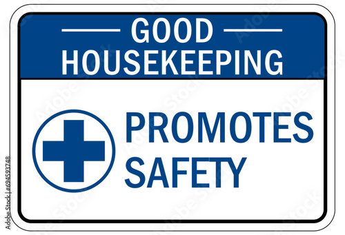 Housekeeping sign and labels good housekeeping promotes safety