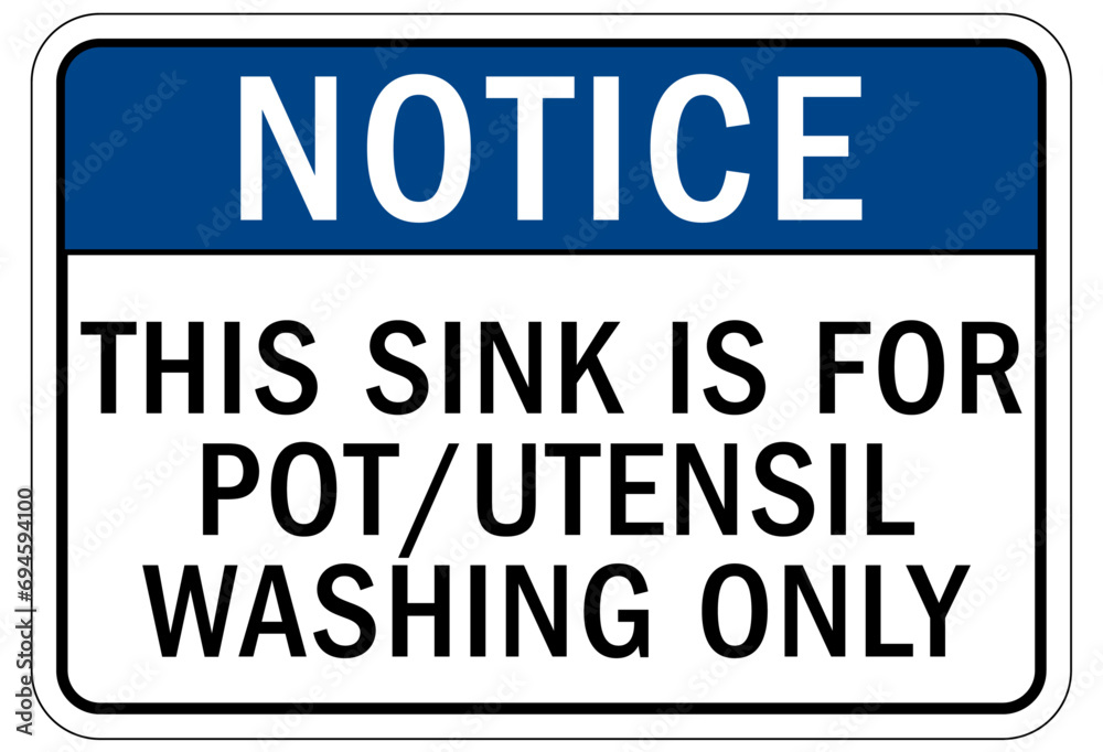Housekeeping sign and labels this sink is for pot/utensil washing only