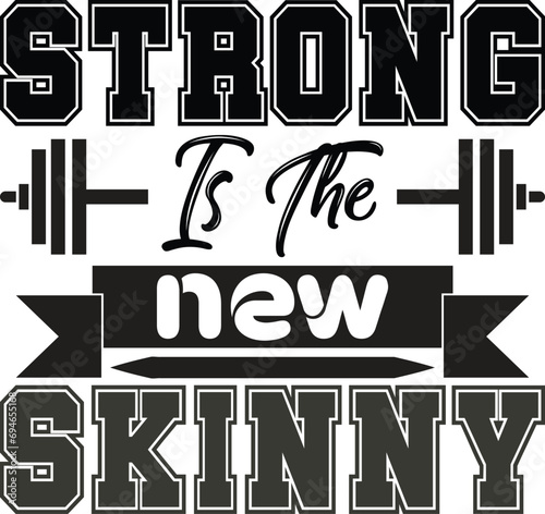 Strong is the new skinny t shirt design