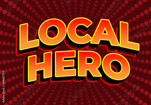 Local hero. Text effect in 3D look. red yellow gradient color. Dark red background