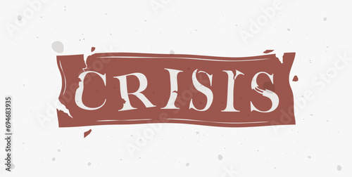 vector of damaged and torn crisis writing symbols, design theme about economics. economic crisis news, financial crisis. the world is in crisis. the world economy is unstable