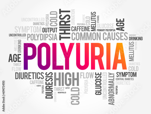Polyuria is excessive or an abnormally large production or passage of urine, word cloud concept background