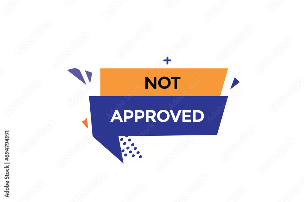 new website, click button,not approved, level, sign, speech, bubble banner,
new website, click button,not approved, level, sign, speech, bubble banner,