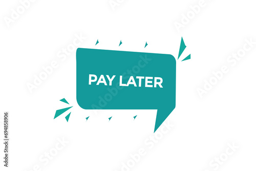  new website, click button,pay later, level, sign, speech, bubble  banner, 
