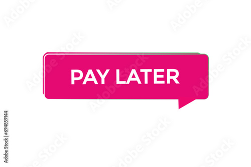  new website, click button,pay later, level, sign, speech, bubble  banner, 
