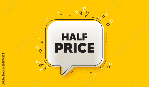 Half Price tag. 3d speech bubble yellow banner. Special offer Sale sign. Advertising Discounts symbol. Half price chat speech bubble message. Talk box infographics. Vector