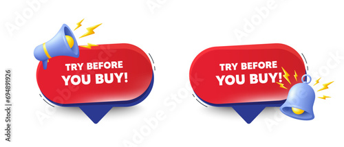 Try before you buy tag. Speech bubbles with 3d bell, megaphone. Special offer price sign. Advertising discounts symbol. Try before you buy chat speech message. Red offer talk box. Vector