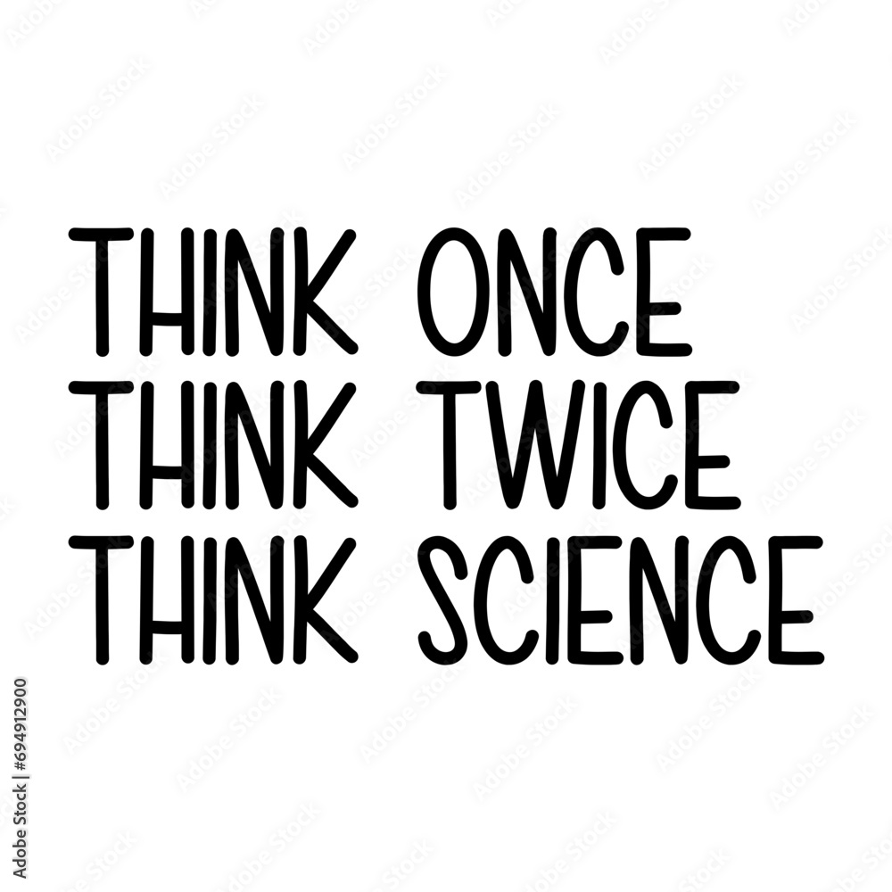 Think Once Think Twice Think Science Svg
