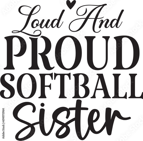 Loud and Proud Softball Sister