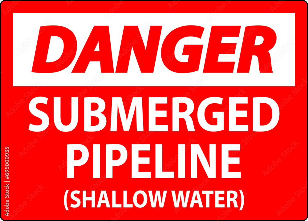 Danger Sign Submerged Pipeline (Shallow Water) Danger Sign Submerged Pipeline (Shallow Water)