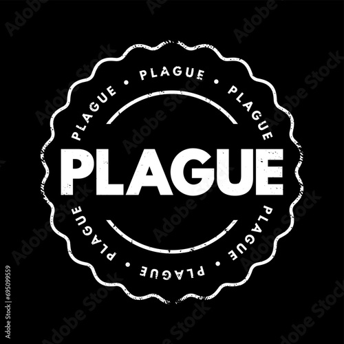 Plague is an infectious disease caused by the bacterium Yersinia pestis, text concept stamp