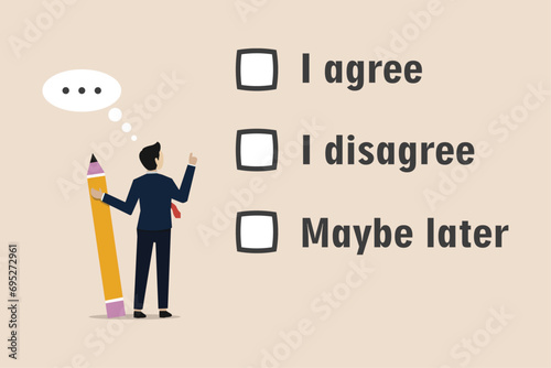 Consent document to vote, agree or disagree, accept or approve permission, business agreement, businessman holding pencil deciding to agree consent question.