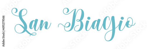 San Biagio - Saint Biagio, Saint name written in Italian, elegant font, light blue colour, holiday vector graphics, suitable for greeting cards, name days, messages, banners,, posters, holy cards, photo