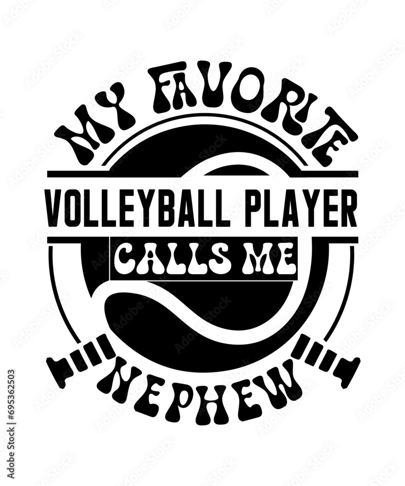 my favorite Volleyball player calls me nephew svg