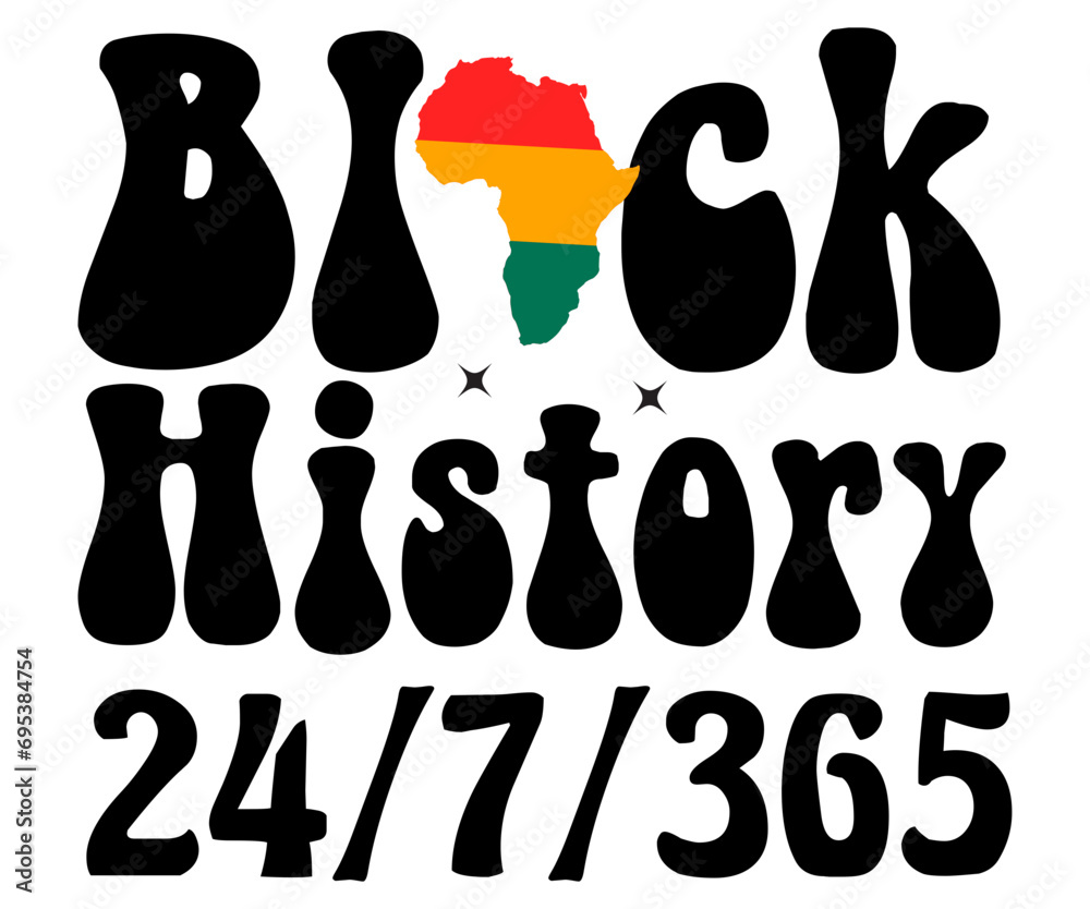Black History 24 7 365 Svg,Black History Month Svg,Retro,Juneteenth Svg,Black History Quotes,Black People Afro American T shirt,BLM Svg,Black Men Woman,In February in United States and Canada