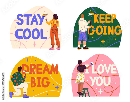 Set of people writing on walls. Happy men and women draw street art with various motivational phrases or quotes. Stay cool and dream big. Cartoon flat vector collection isolated on white background