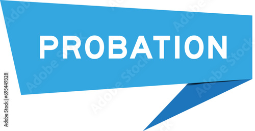 Blue color speech banner with word probation on white background