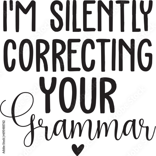 I'm Silently Correcting Your Grammar